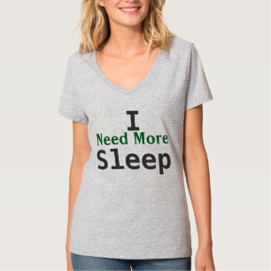 "Ik heb meer slaap nodig" T-shirt