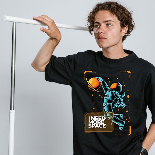 Ik heb meer space street draag T-Shirt nodig