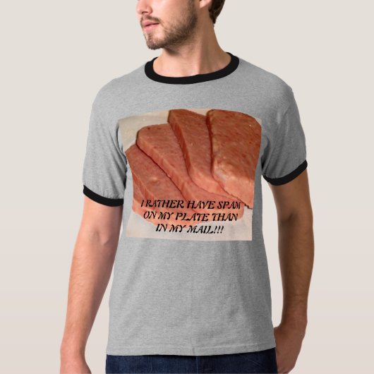 IK HEB MEER SPAM OP MIJN ... T-SHIRT (Voorkant)
