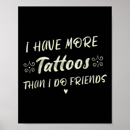 Ik heb meer Tattoos dan ik vrienden doe Grappig Ta Poster (Voorkant)