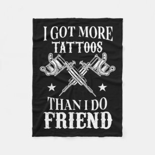 Ik heb meer Tattoos dan ik vrienden  tatoeage Fleece Deken