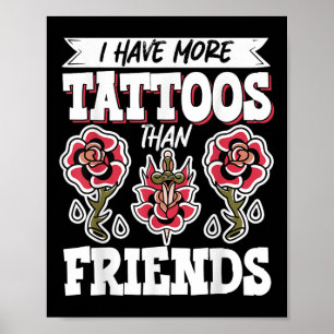 Ik heb meer Tattoos dan vrienden Poster