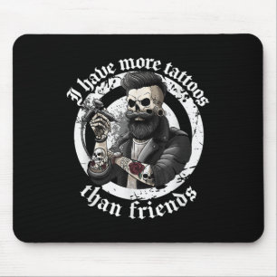 Ik heb meer Tattoos dan vrienden Tattoos verslaafd Muismat