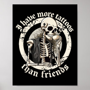 Ik heb meer Tattoos dan vrienden Tattoos verslaafd Poster
