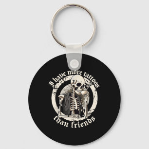 Ik heb meer Tattoos dan vrienden Tattoos verslaafd Sleutelhanger
