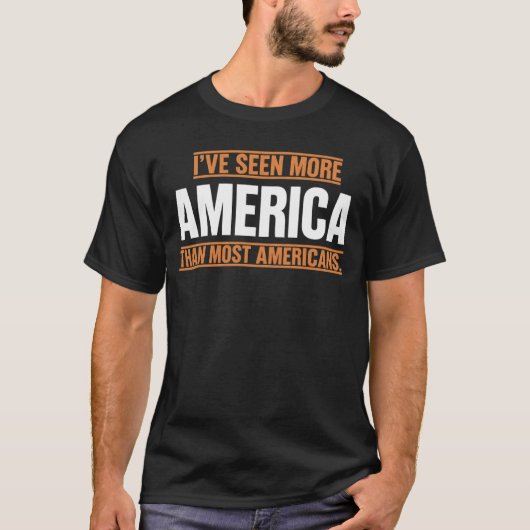 IK HEB MEER VAN AMERIKA GEZIEN DAN DE MEESTE AMERI T-SHIRT (Voorkant)