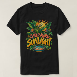 Ik heb meer zonlicht nodig Kleurrijke tropische pl T-shirt