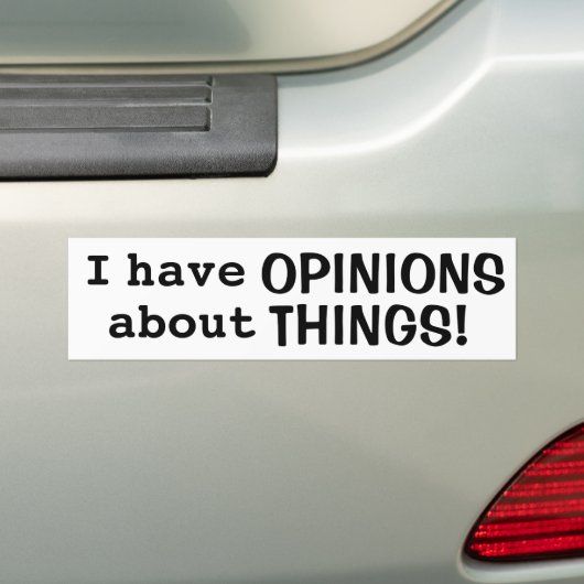 "Ik heb meningen over DINGEN!" Bumpersticker (Op auto)