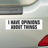 Ik heb meningen over dingen bumpersticker (Op auto)