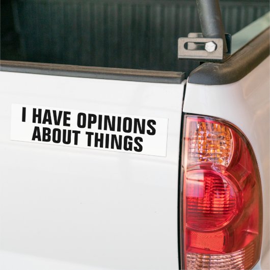 Ik heb meningen over dingen die de bumper sticker  (Op Truck)