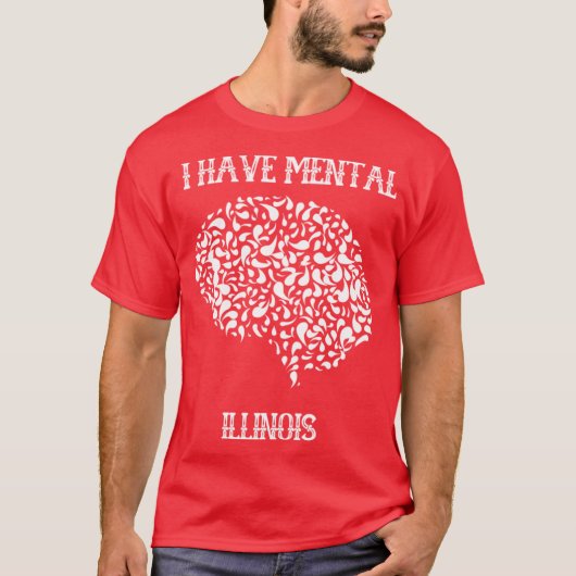 Ik Heb Mentale Illinois 28 T-shirt (Voorkant)