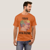 Ik Heb Mentale Illinois 9 T-shirt (Voorkant volledig)