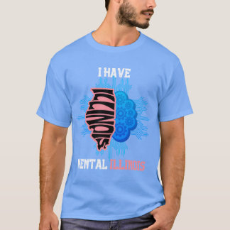 ik heb mentale illinois schattige illinois t-shirt