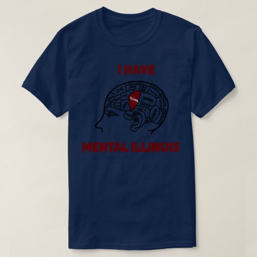 Ik heb mentale Illinois TShirt 5 (Design voorkant)