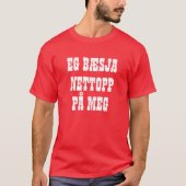 Ik heb mezelf net in het Noors rood gepoept T-shirt (Voorkant)