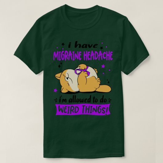 Ik heb migraine hoofdpijn... ik mag vreemd zijn. t-shirt (Design voorkant)