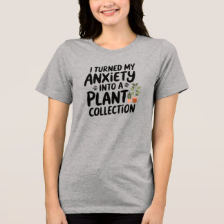 Ik heb mijn angst omgezet in een plantencollectie, Tri-Blend shirt