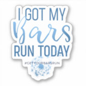 Ik heb mijn Bars vandaag laten rennen. Vinyl Stick Sticker (Voorkant)