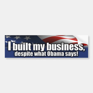 Ik heb mijn bedrijf gebouwd - Anti-Obama Bumpersticker
