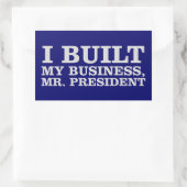 Ik heb mijn bedrijf opgebouwd, Mr President Sticke Rechthoekige Sticker (Tas)