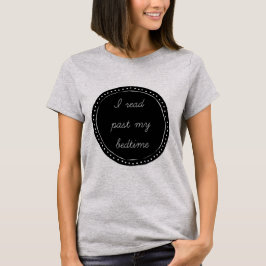 Ik heb mijn bedtijd gelezen t-shirt