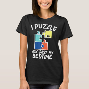 Ik heb mijn bedtijd puzzellappen voorbij gemaakt t-shirt