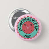 Ik heb mijn behoeftenbadge overgenomen ronde button 5,7 cm (Voorkant /achterkant)