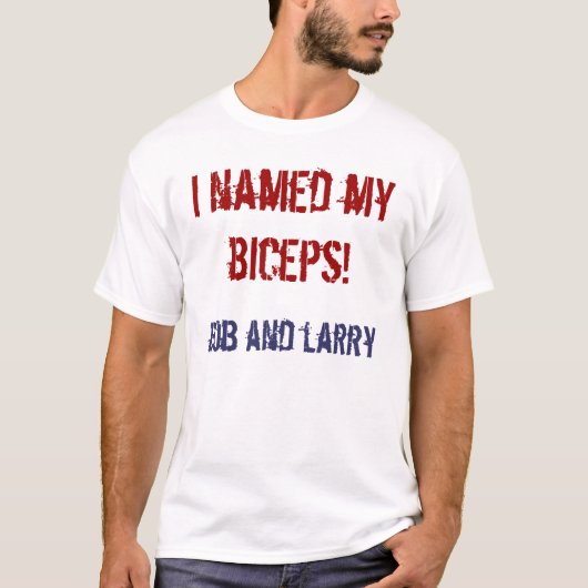 ik heb mijn biceps genoemd ! t-shirt (Voorkant)