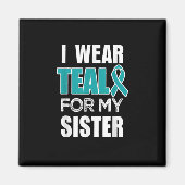 Ik heb mijn Blauwgroen voor Zuster Ovarian Cancer  Magneet (Voorkant)