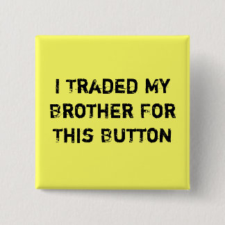 Ik heb mijn broer voor deze Button getraind