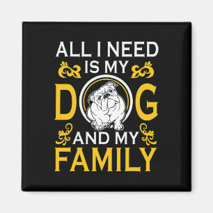 Ik heb mijn buldog en mijn familie nodig magneet