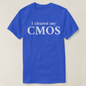 Ik heb mijn CMOS wit geklaard T-shirt (Design voorkant)