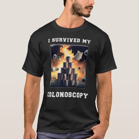 Ik heb mijn Colonoscopie Survivor Hospital Patie o T-shirt (Voorkant)