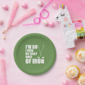 Ik heb mijn dagelijkse dosis ijzerGolfBorden nodig Papieren Bordje (Feest)