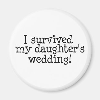 Ik heb mijn Daughters bruiloft overleefd Magneet