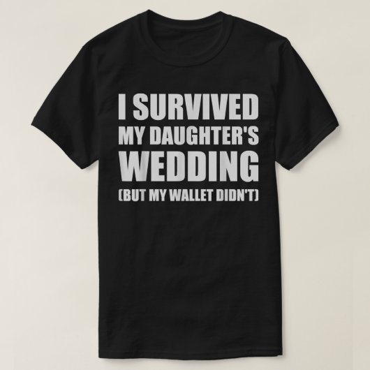 Ik heb mijn Daughters bruiloft T Shirt overleefd (Design voorkant)