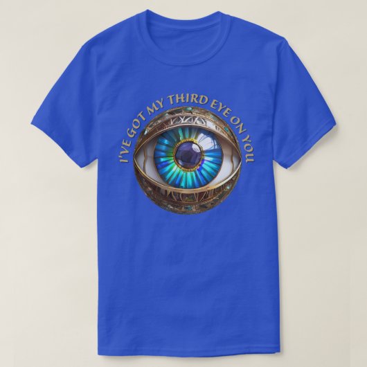 Ik heb mijn derde oog op jou t-shirt (Design voorkant)