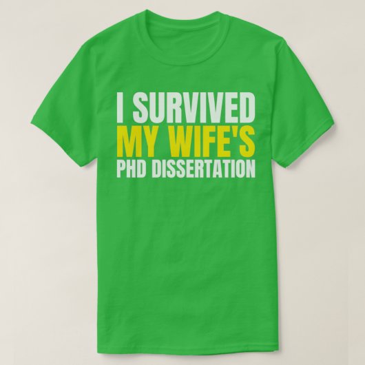 Ik heb mijn Dissertation Wifex27s PhD overleven 9 T-shirt (Design voorkant)