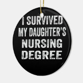 Ik heb mijn dochter's verpleegkunde overleefd. keramisch ornament (Links)