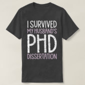 Ik heb mijn echtgenoot PhD Dissertation Funny PhD T-shirt (Design voorkant)
