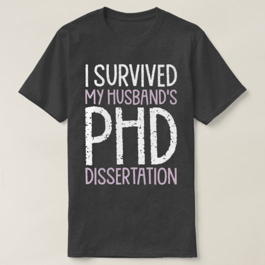 Ik heb mijn echtgenoot PhD Dissertation Funny PhD T-shirt (Design voorkant)
