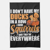 Ik heb mijn eenden niet op een rij, ik heb eekhoor theedoek (Verticaal)