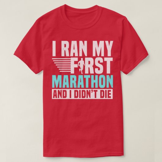 Ik heb mijn eerste marathon en ik Didnx27t Die T-shirt (Design voorkant)