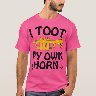 Ik heb mijn eigen hoorn Shirt trompet spelers Shir