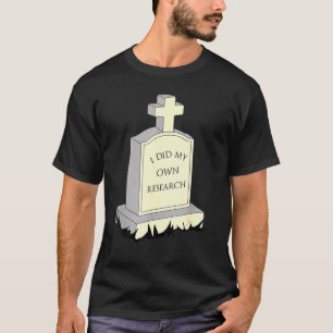 Ik heb mijn eigen onderzoek gedaan... t-shirt