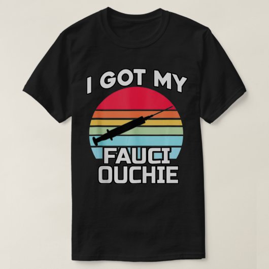 Ik heb mijn Fauci Ouchie Funny Dr. T-shirt (Design voorkant)