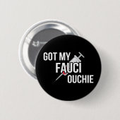 Ik heb mijn Fauci Ouchie. Ronde Button 5,7 Cm (Voorkant /achterkant)