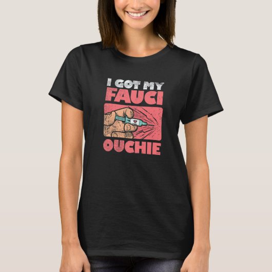 Ik heb mijn Fauci Ouchie T-shirt (Voorkant)