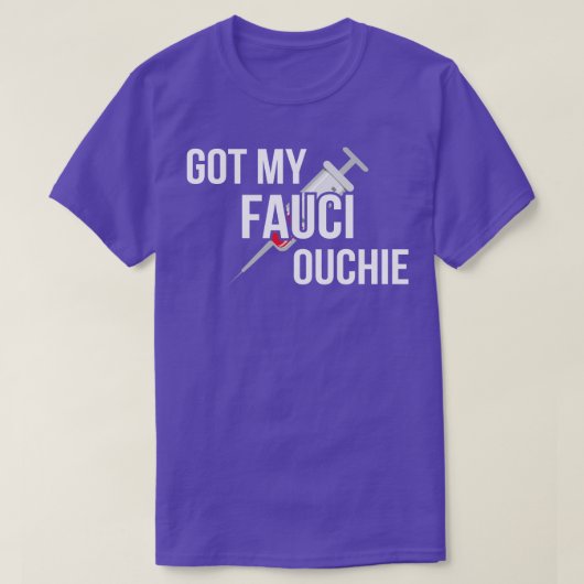 Ik heb mijn Fauci Ouchie. T-shirt (Design voorkant)