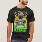 Ik heb mijn game Afstuderen door gamer Afstuderen  T-shirt (Voorkant)